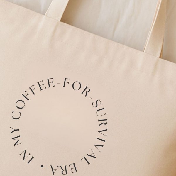 premium canvas bag in my coffee for survival era